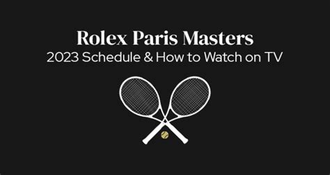 rolex paris masters hangi kanalda|rolex paris masters schedule.